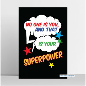No one is you, and that is your super power